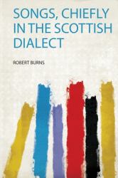 Songs, Chiefly in the Scottish Dialect