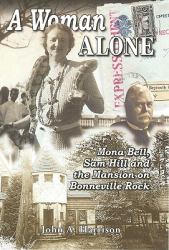 A Woman Alone : Sam Hill and the Mansion on Bonneville Rock