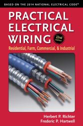 Practical Electrical Wiring : Residential, Farm, Commercial, and Industrial