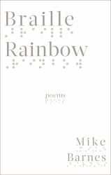 Braille Rainbow : Poems