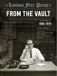 London Free Press: from the Vault, Vol 2 : A Photo-History of London