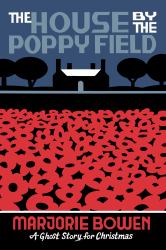 The House by the Poppy Field : A Ghost Story for Christmas