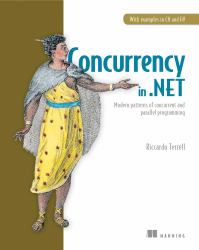 Concurrency In . NET : Modern Patterns of Concurrent and Parallel Programming