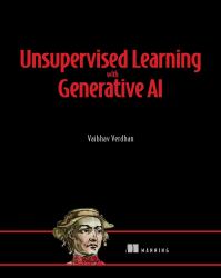 Data Without Labels : Master Unsupervised Learning with Deep Learning and Generative AI