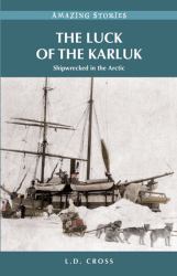 The Luck of the Karluk : Shipwrecked in the Arctic