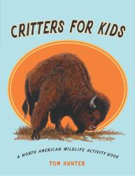 Critters for Kids : A North American Wildlife Activity Book