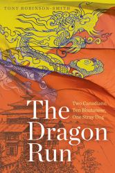 The Dragon Run : Two Canadians, Ten Bhutanese, One Stray Dog