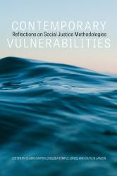 Contemporary Vulnerabilities : Reflections on Social Justice Methodologies