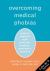 Overcoming Medical Phobias : How to Conquer Fear of Blood, Needles, Doctors and Dentists