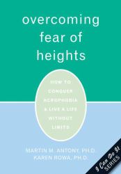 Overcoming Fear of Heights : How to Conquer Acrophobia and Live a Life Without Limits