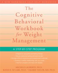 The Cognitive Behavioral Workbook for Weight Management : A Step-by-Step Program