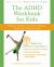 The ADHD Workbook for Kids : Helping Children Gain Self-Confidence, Social Skills, and Self-Control