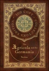 The Agricola and the Germania (100 Copy Collector's Edition)