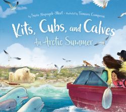 Kits, Cubs, and Calves : An Arctic Summer