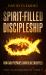 Spirit-Filled Discipleship : How God Prepares Christlike Disciples