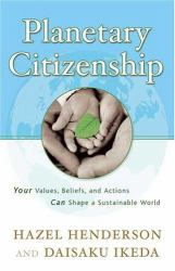 Planetary Citizenship : Your Values, Beliefs and Actions Can Shape A Sustainable World