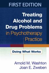 Treating Alcohol and Drug Problems in Psychotherapy Practice : Doing What Works