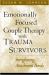 Emotionally Focused Couple Therapy with Trauma Survivors : Strengthening Attachment Bonds