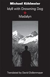 Idyll with Drowning Dog : And, Madalyn