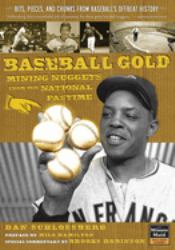 Baseball Gold : Mining Nuggets from Our National Pastime