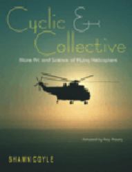 Cyclic and Collective : More Art and Science of Flying Helicopters