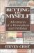 Betting on Myself : Adventures of a Horseplayer and Publisher