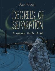 Degrees of Separation : A Decade North Of 60