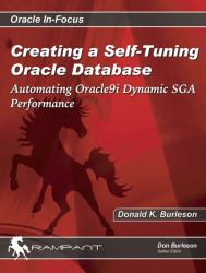 Creating a Self-Tuning Oracle Database : Automating Oracle9i Dynamic SGA Performance