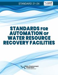 Standards for Automation of Water Resource Recovery Facilities, WEF 21-24