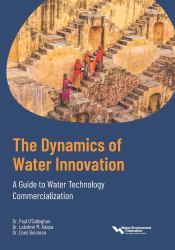 The Dynamics of Water Innovation : A Guide to Water Technology Commercialization