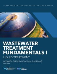 Wastewater Treatment Fundamentals I--Liquid Treatment Operator Certification Study Questions