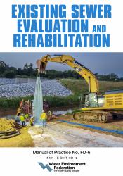 Existing Sewer Evaluation and Rehabilitation, MOP FD-6, 4th Edition