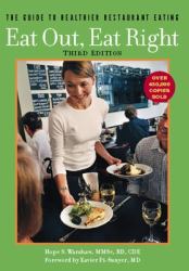 Eat Out, Eat Right : The Guide to Healthier Restaurant Eating