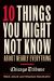 10 Things You Might Not Know about Nearly Everything : A Collection of Fascinating Historical, Scientific and Cultural Facts about People, Places and Things