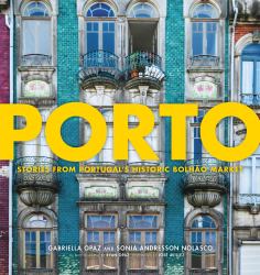 Porto : Stories from Portugal's Historic Bolhao Market