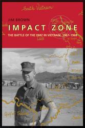 Impact Zone : The Battle of the DMZ in Vietnam, 1967-1968