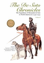 The de Soto Chronicles Vol 2 : The Expedition of Hernando de Soto to North America In 1539-1543