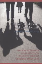 Children, Childhood, and Everyday Life : Children's Perspective