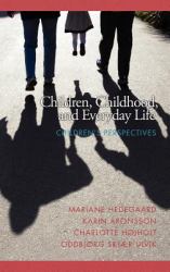 Children, Childhood, and Everyday Life : Children's Perspective