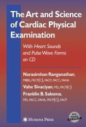 The Art and Science of Cardiac Physical Examination : With Heart Sounds and Pulse Wave Forms on CD