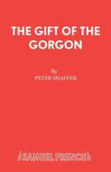 The Gift of the Gorgon : A Play