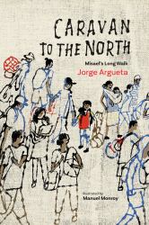 Caravan to the North : Misael's Long Walk