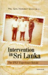 Intervention in Sri Lanka : The I.P.K.F. Experience Retold