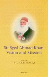 Sir Syed Ahmad Khan : Vision and Mission