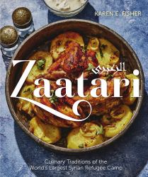 Zaatari : Culinary Traditions of the World's Largest Syrian Refugee Camp