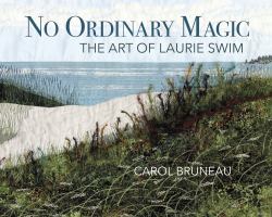 No Ordinary Magic : The Art of Laurie Swim