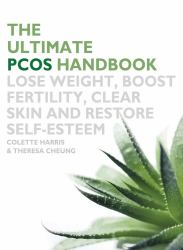 Ultimate PCOS Handbook : Lose Weight, Boost Fertility, Clear Skin and Restore Self-Esteem