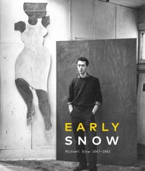 Early Snow : Michael Snow 1947-1962