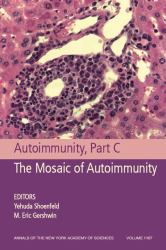 Autoimmunity, Part C Pt. C : The Mosaic of Autoimmunity, Volume 1107