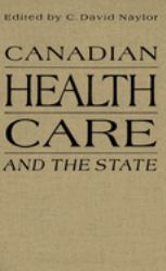 Canadian Health Care and the State : A Century of Evolution